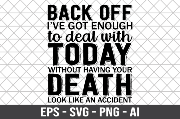 Back off I ve Got Enough to Deal SVG for Crafts and Graphics