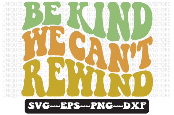 Be Kind We Can t Rewind Retro Svg Design for Crafts and Graphics