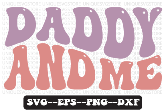 Daddy and Me Quote Retro Svg Design for Crafts and Graphics