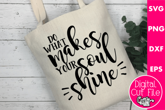 Do What Makes Your Soul Shine Graphics for Crafts
