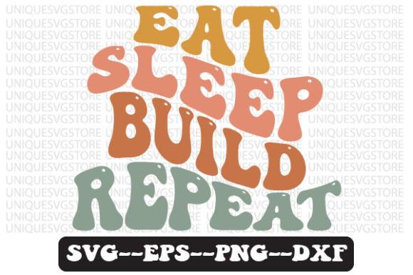 Eat Sleep Build Repeat Retro Svg Design for Crafts and Graphics