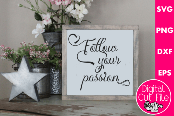Follow Your Passion Graphics for Crafts and Marketing