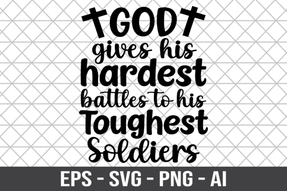 God Gives His Hardest Battles to His SVG - A Graphic Design Asset Review