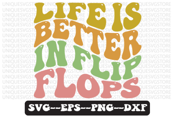 Life is Better in Flip Flops Svg Design for Crafts and Graphics