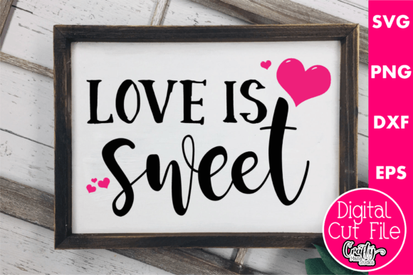 Love Is Sweet Graphic Design Asset for Crafts and Cricut Projects