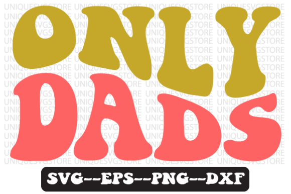 Only Dads Quote Retro Svg Design for Crafts and Graphics