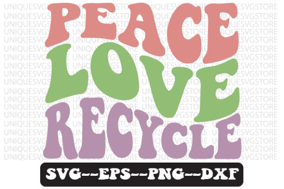 Peace Love Recycle Quote Retro Svg for Crafts and Graphics