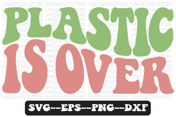 Plastic is over Quote Retro Svg Design for Blogs and Crafts