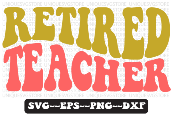 Retired Teacher Quote Retro Svg Design for Crafts and Graphics