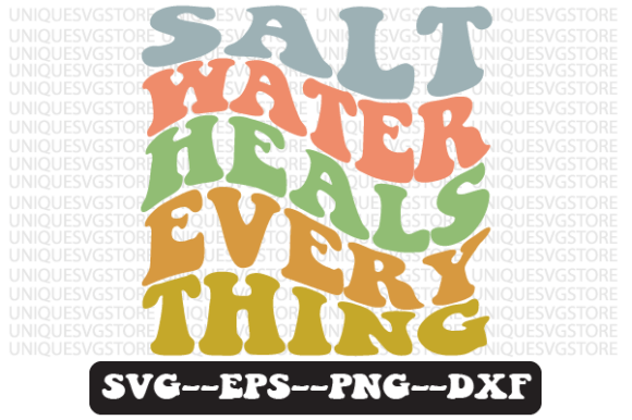 Salt Water Heals Everything Retro Svg for Crafts and Graphics