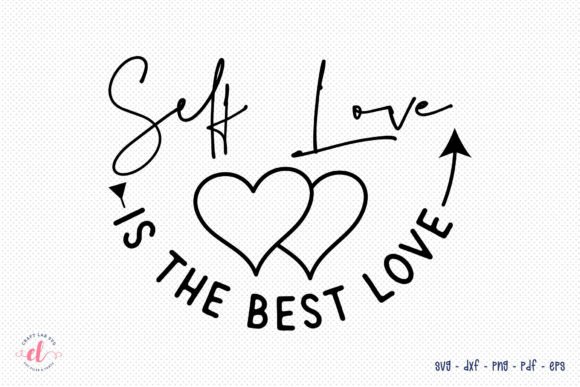 Self Love is the Best Love SVG for Crafts and Graphics